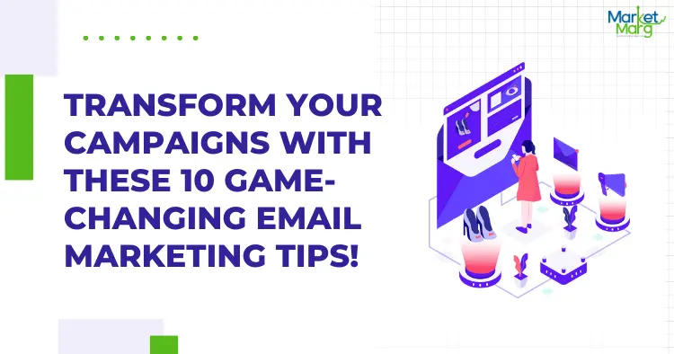 Unlock the Secrets: 10 Tips for Mastering Email Marketing Like a Pro!